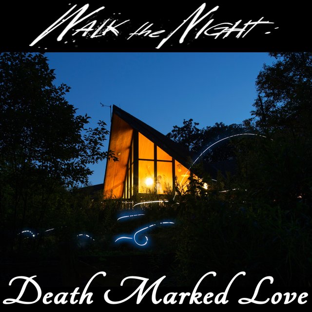Walk The Night: Death Marked Love (Original Score)