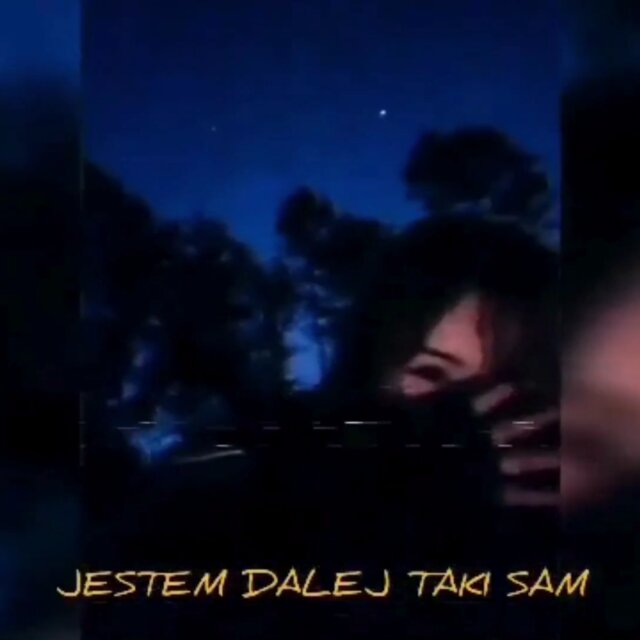 JESTEM DALEJ TAKI SAM (OSTATNI RAZ)