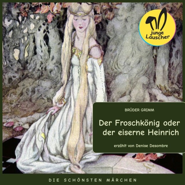 Der Froschkönig oder der eiserne Heinrich (Die schönsten Märchen)