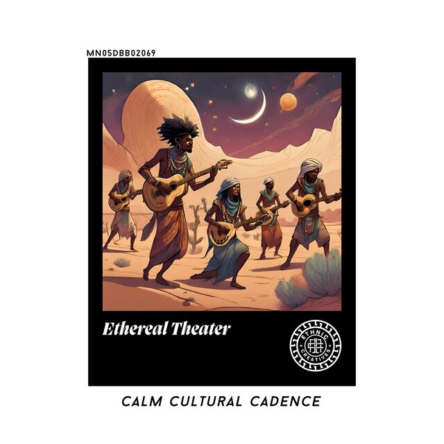 Ethereal Theater: Calm Cultural Cadence