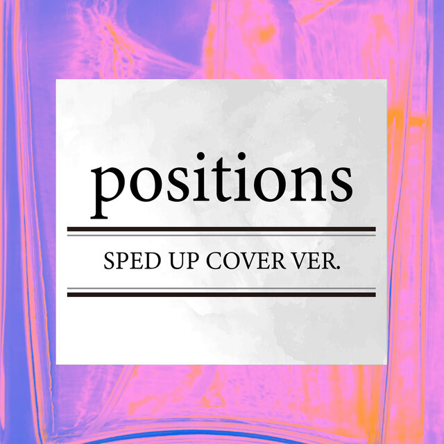 positions (SPED UP COVER VER.)