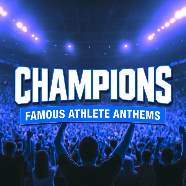 Champions : Famous Athlete Anthems