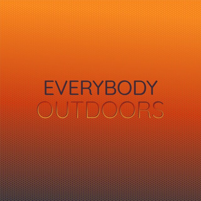 Everybody Outdoors