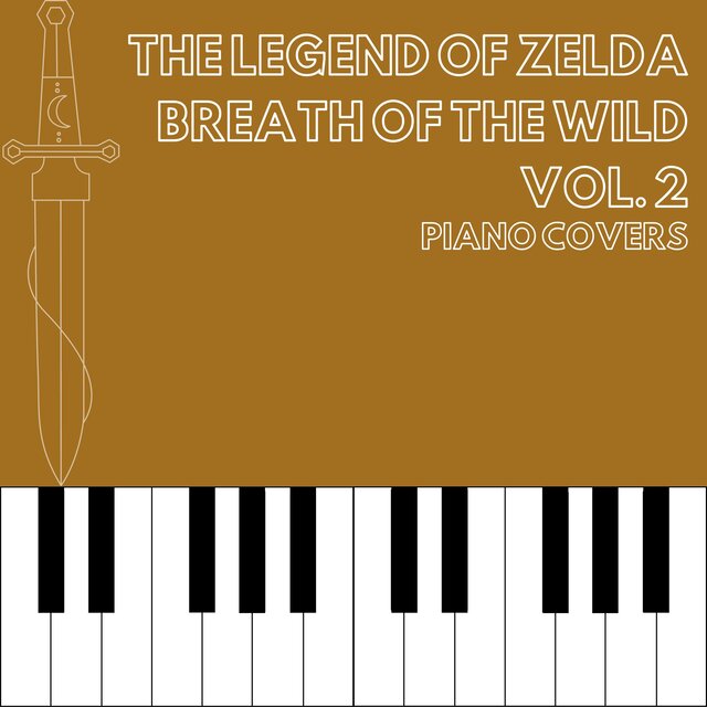 The Legend of Zelda: Breath of the Wild, Vol. 2 (Piano Covers)