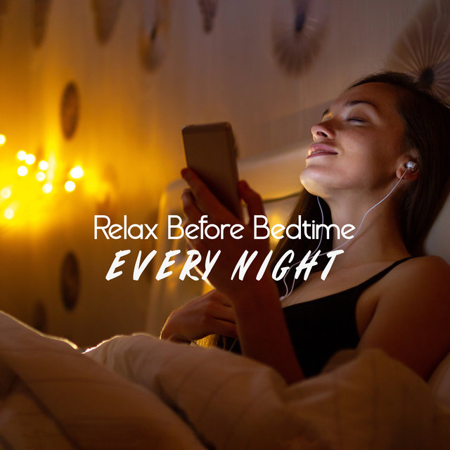 Relax Before Bedtime Every Night