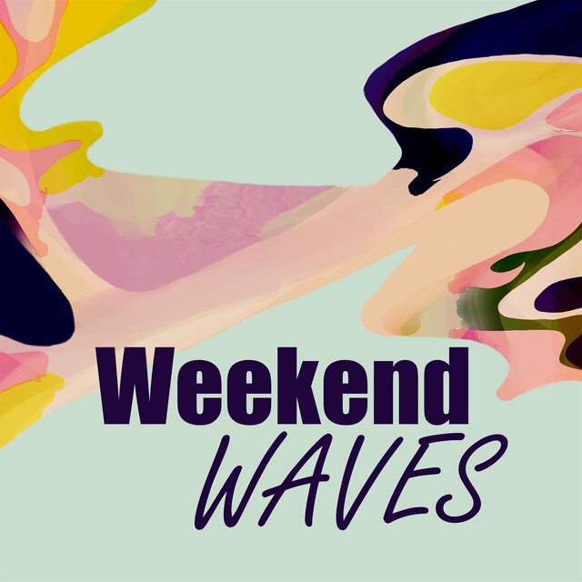 Weekend Waves