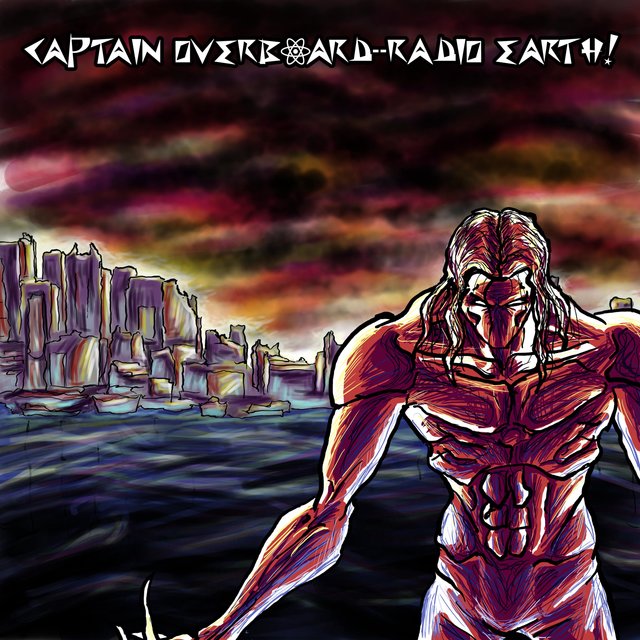 Captain Overboard -- Radio Earth!