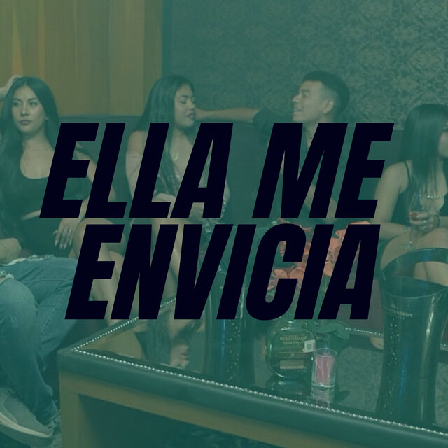Ella Me Envicia