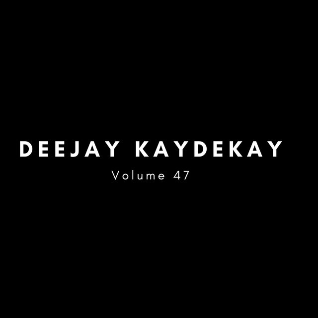 DeeJay KayDeKay, Vol. 47