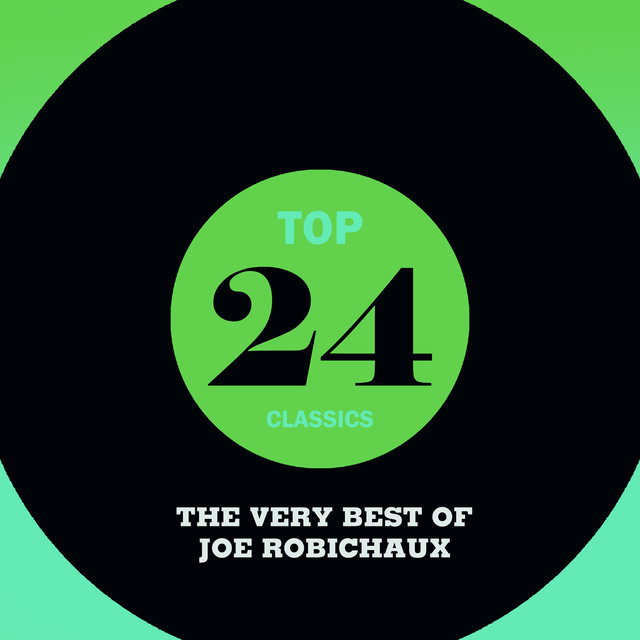Top 24 Classics - The Very Best of Joe Robichaux