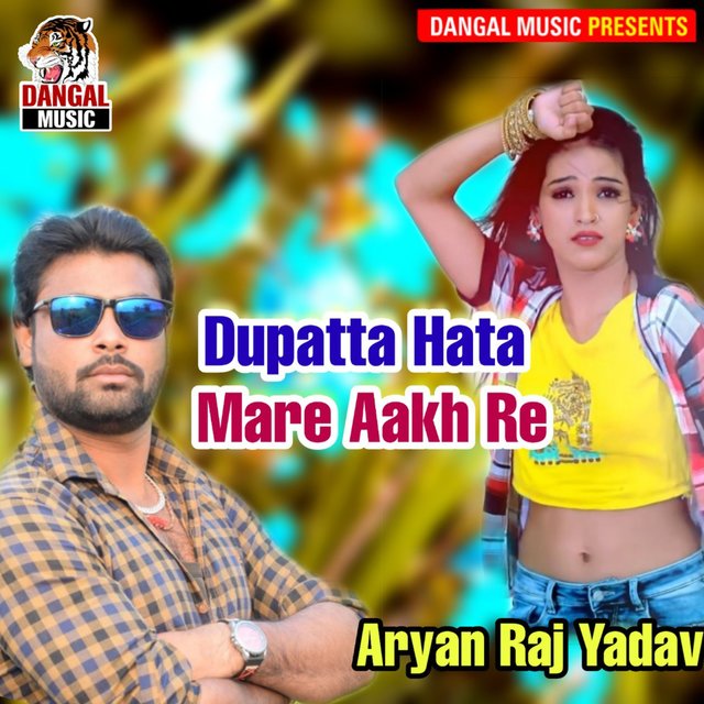 Dupatta Hata Mare Aakh Re
