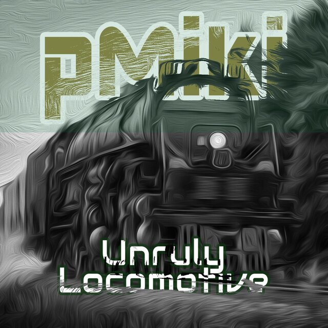 Unruly Locomotive