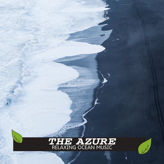 The Azure - Relaxing Ocean Music