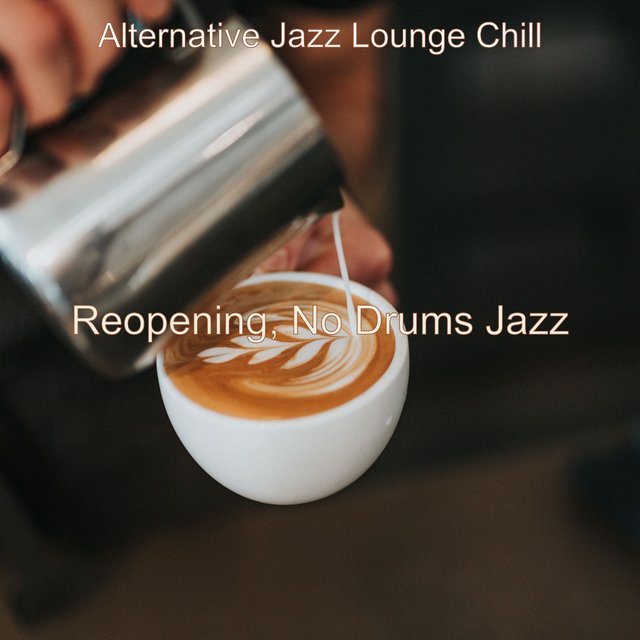 Reopening, No Drums Jazz