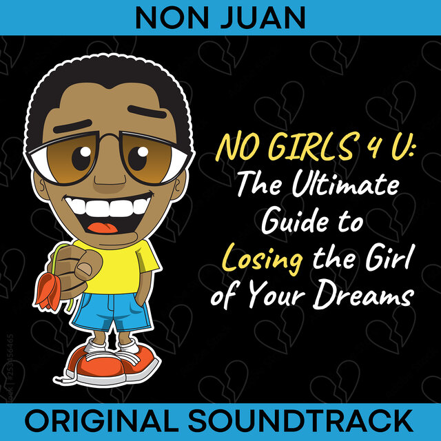 No Girls 4 U: The Ultimate Guide to Losing the Girl of Your Dreams (Original Soundtrack)