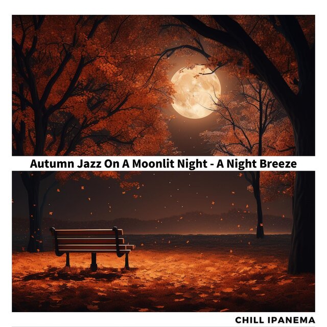 Autumn Jazz on a Moonlit Night-A Night Breeze