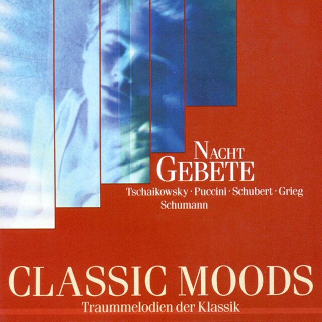 Classic Moods - Humperdinck, E. / Fauré, G. / Brahms, J. / Schumann, R. / Puccini, G. / Grieg, E. / Schubert, F. / Puccini, G. / Rheinberger, J.G.