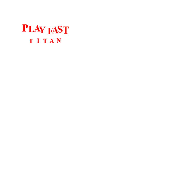 PLAY FAST