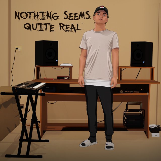 Nothing Seems Quite Real