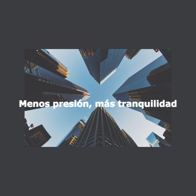 Menos presión, más tranquilidad