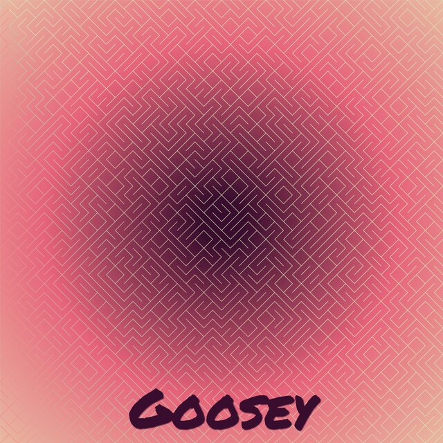 Goosey