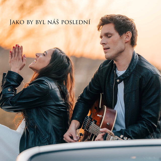 Jako by byl náš poslední