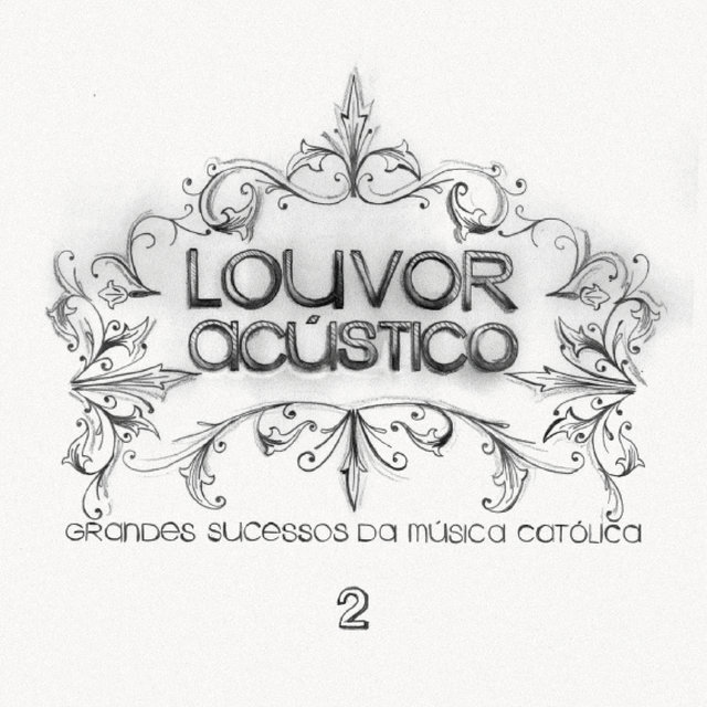 Louvor Acústico, Vol. 2: Grandes Sucessos da Música Católica