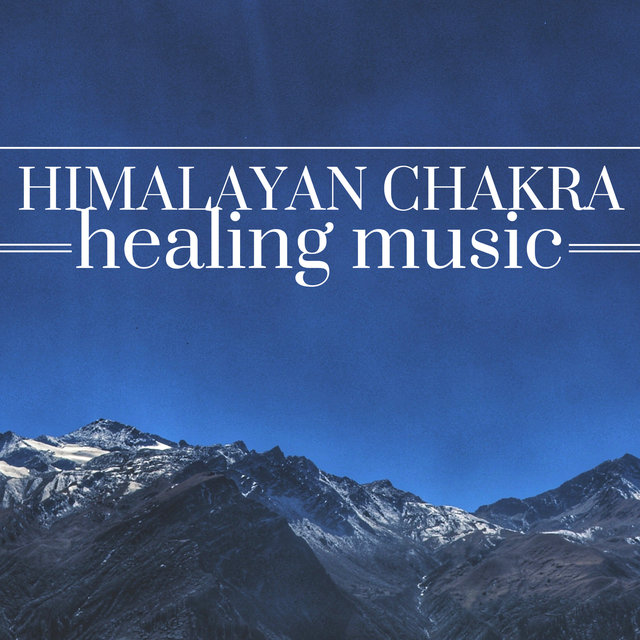 Himalayan Chakra Healing Music
