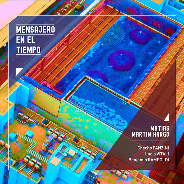 Mensajero en el Tiempo (feat. Checho Fanzini, Lucía Vitali & Benjamín Rampoldi)