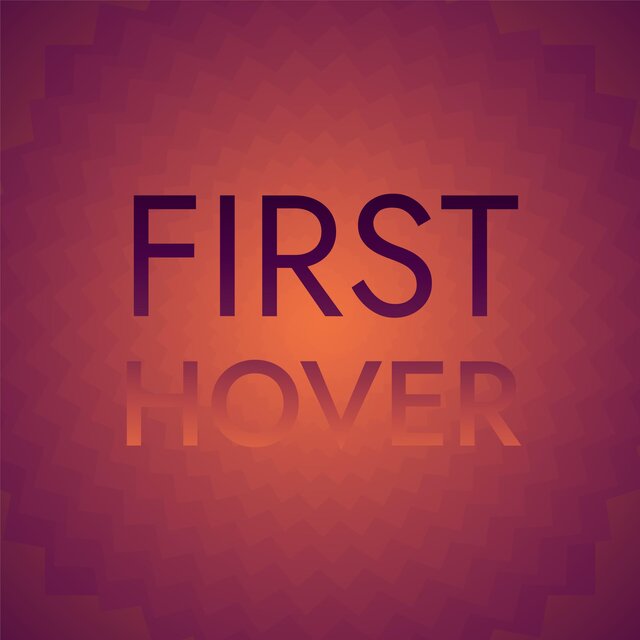 First Hover