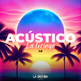 Acústico La Gringa 0.1