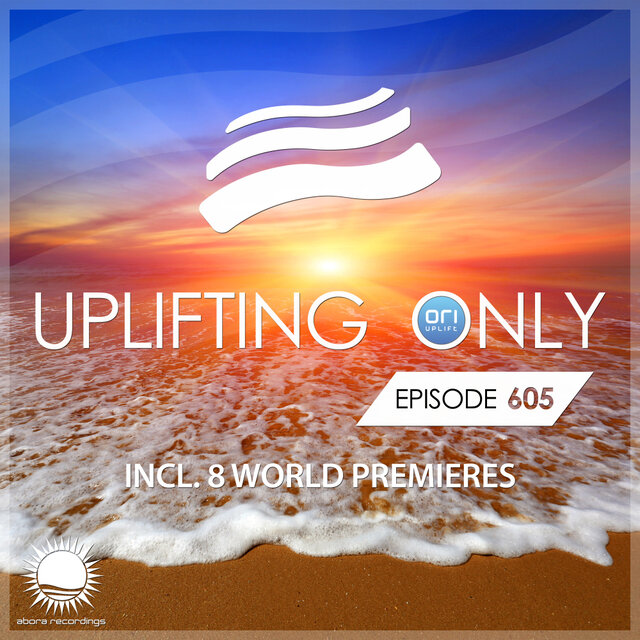 Uplifting Only 605: No-Talking DJ Mix [FULL]