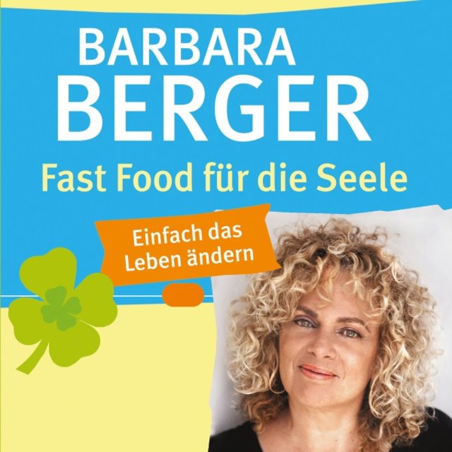 Fast Food für die Seele (Einfach das Leben ändern)