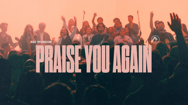 Praise You Again (Official Live Video)