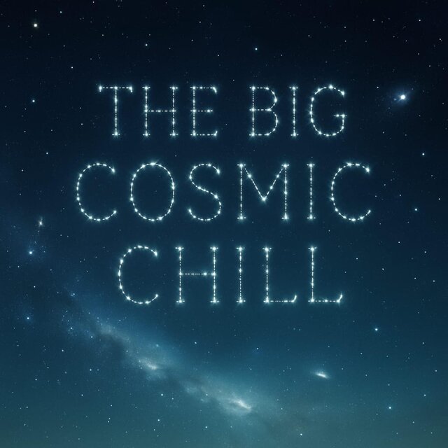 The Big Cosmic Chill