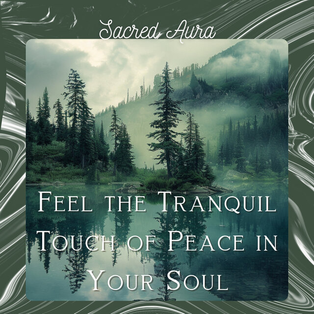Feel the Tranquil Touch of Peace in Your Soul