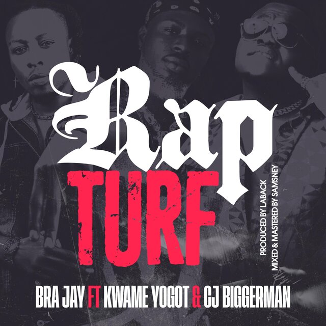 Rap Turf (feat. Kwame Yogot & Cj Biggerman)