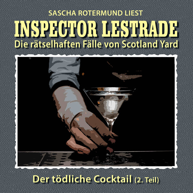 Die rätselhaften Fälle von Scotland Yard, Folge 32: Der tödliche Cocktail 2. Teil