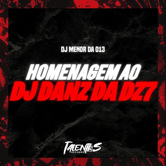 Homenagem ao DJ Danz da Dz7