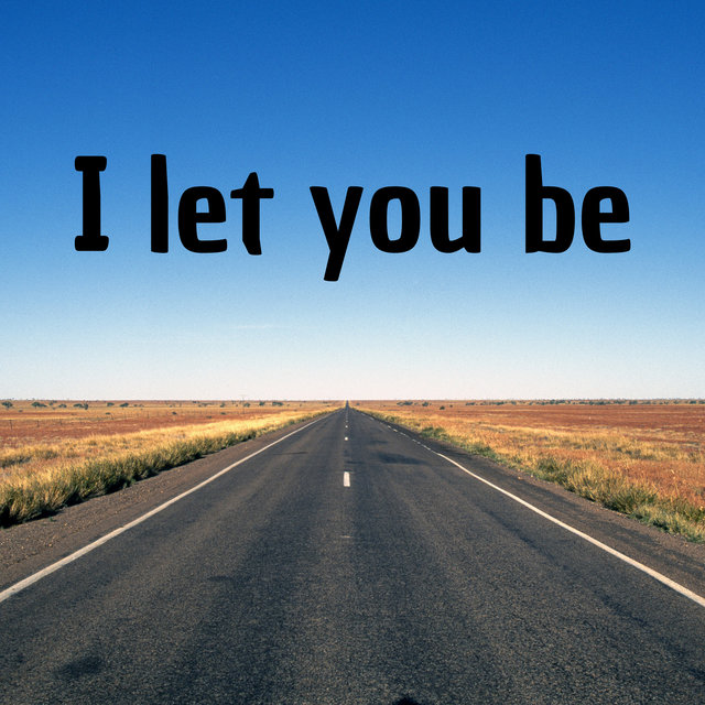 I Let You Be