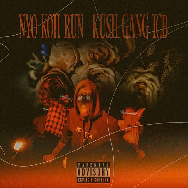 Nyo Koh Run / Kush Gang Icb