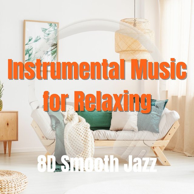 8D Smooth Jazz Instrumental Music for Relaxing
