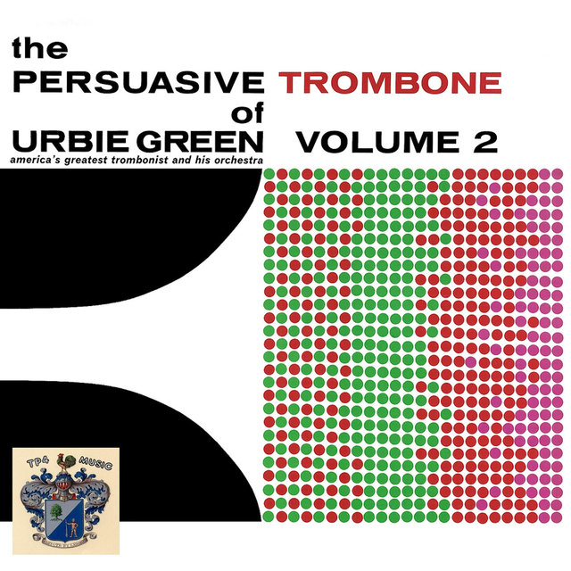 The Persuasive Trombone of Urbie Green Vol. 2