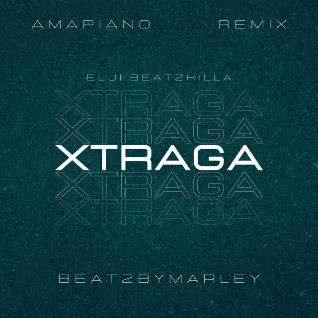 BEATZBYMARLEY - Xtraga (Amapiano Remix) (feat. Elji Beatzkilla)