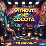 Megafunk Without Me Cocota