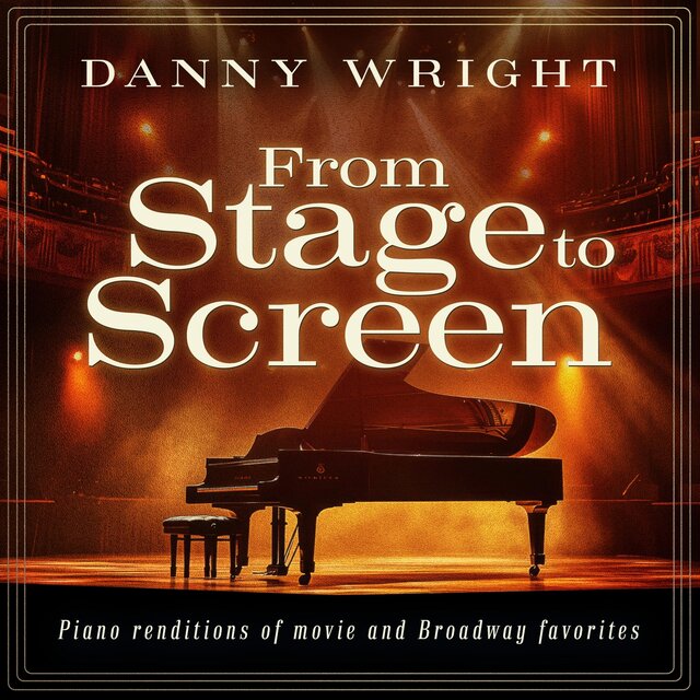 From Stage to Screen: Piano Renditions of Movie and Broadway Favorites