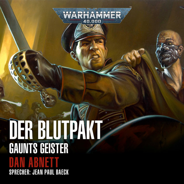 Warhammer 40.000 - Gaunts Geister 12: Der Blutpakt (Ungekürzt)