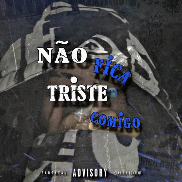 Não fica triste comigo