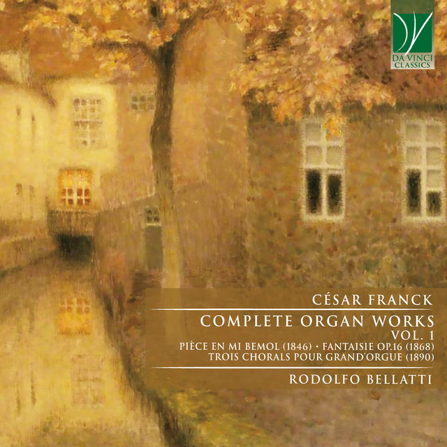 César Franck: Complete Organ Works, Vol. 1
