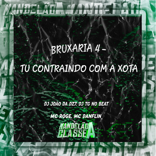 Bruxaria 4 - Tu Contraindo Com a Xota
